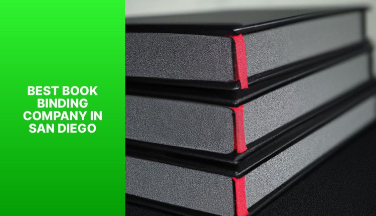 Best Book Binding Company In San Diego
